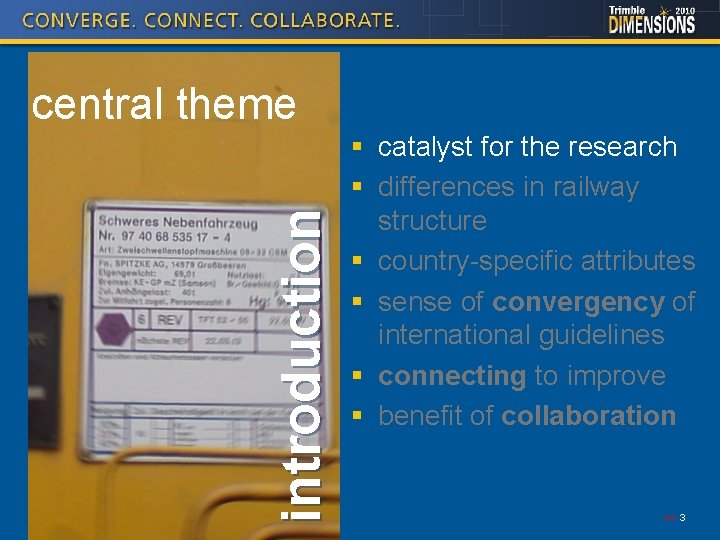 introduction central theme § catalyst for the research § differences in railway structure §