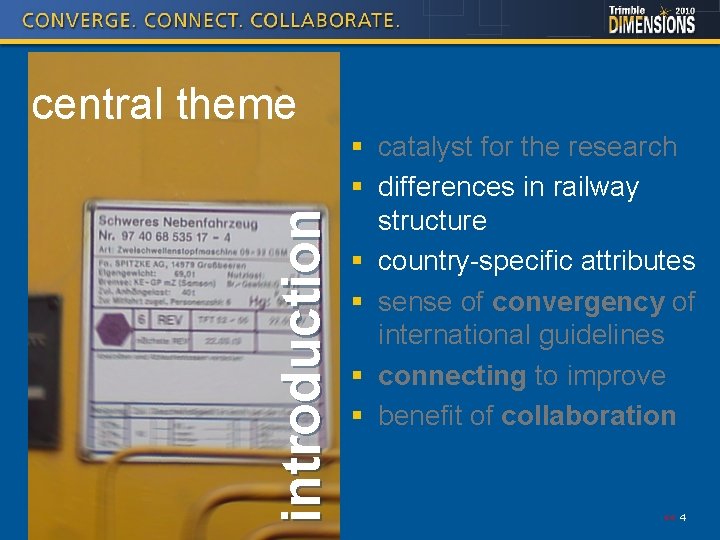 introduction central theme § catalyst for the research § differences in railway structure §