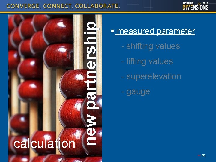 new partnership calculation § measured parameter - shifting values - lifting values - superelevation