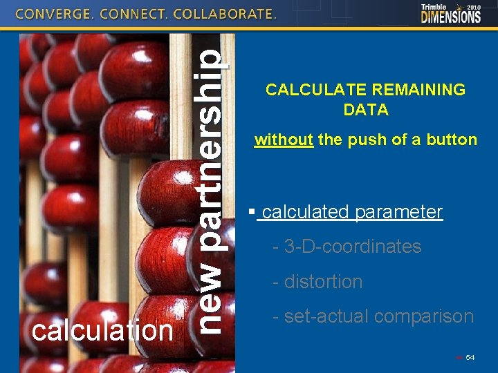 new partnership calculation CALCULATE REMAINING DATA without the push of a button § calculated