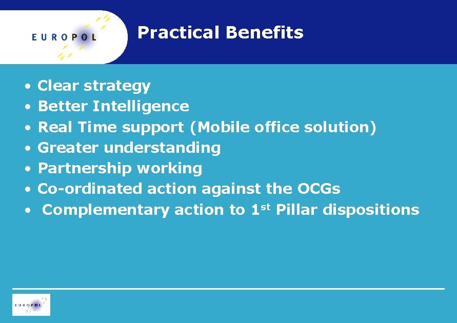 Practical Benefits • • Clear strategy Better Intelligence Real Time support (Mobile office solution)