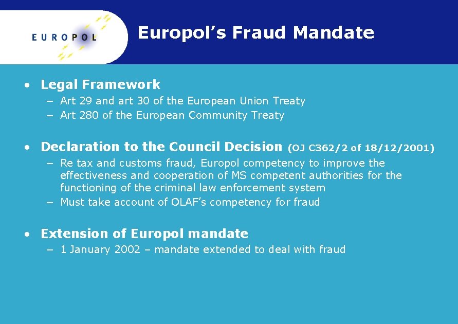 Europol’s Fraud Mandate • Legal Framework − Art 29 and art 30 of the