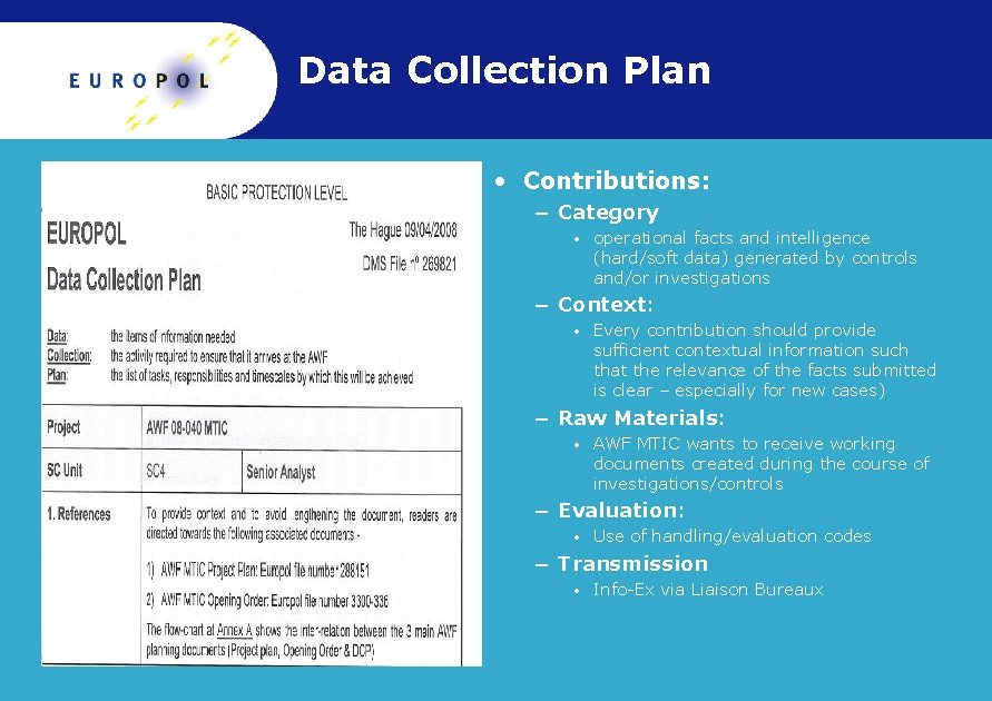 Data Collection Plan • Contributions: − Category • operational facts and intelligence (hard/soft data)