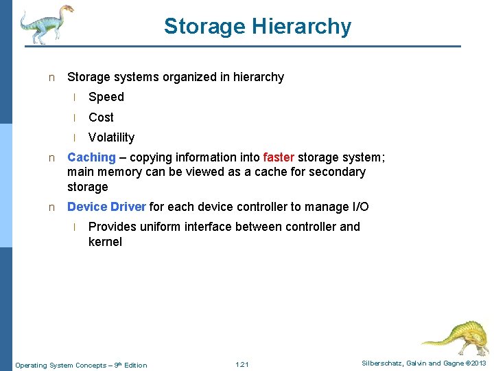 Storage Hierarchy n Storage systems organized in hierarchy l Speed l Cost l Volatility