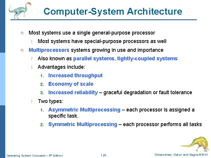 Computer-System Architecture n Most systems use a single general-purpose processor l n Most systems