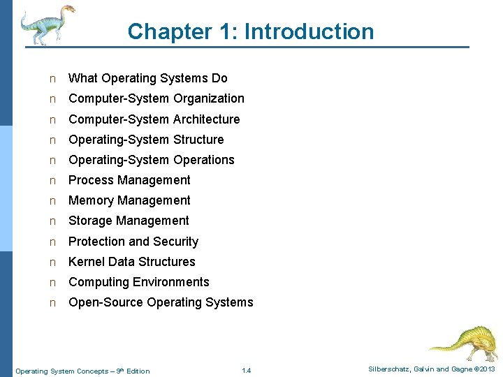 Chapter 1: Introduction n What Operating Systems Do n Computer-System Organization n Computer-System Architecture