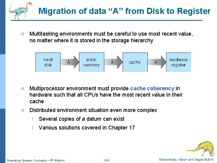 Migration of data “A” from Disk to Register n Multitasking environments must be careful