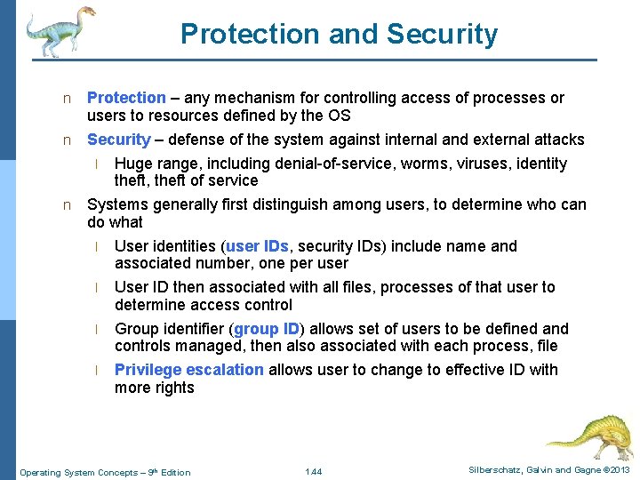 Protection and Security Protection – any mechanism for controlling access of processes or users