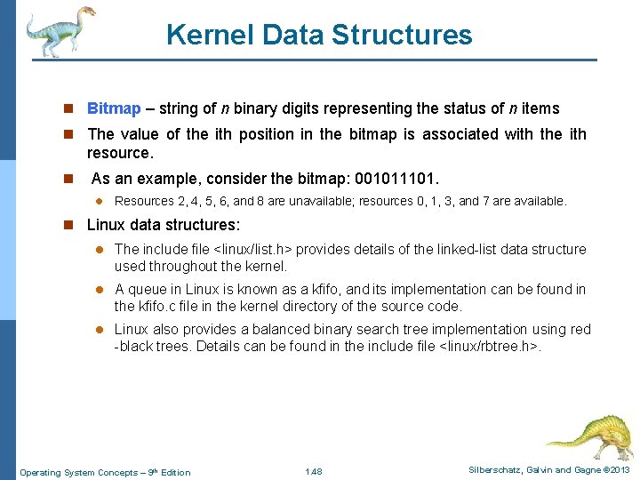 Kernel Data Structures n Bitmap – string of n binary digits representing the status