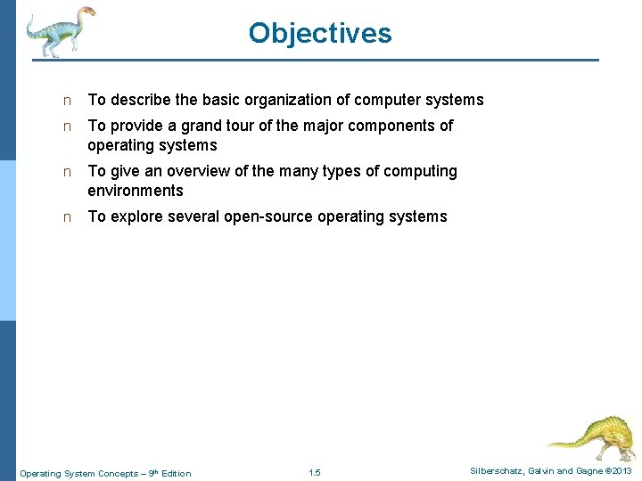 Objectives n To describe the basic organization of computer systems n To provide a