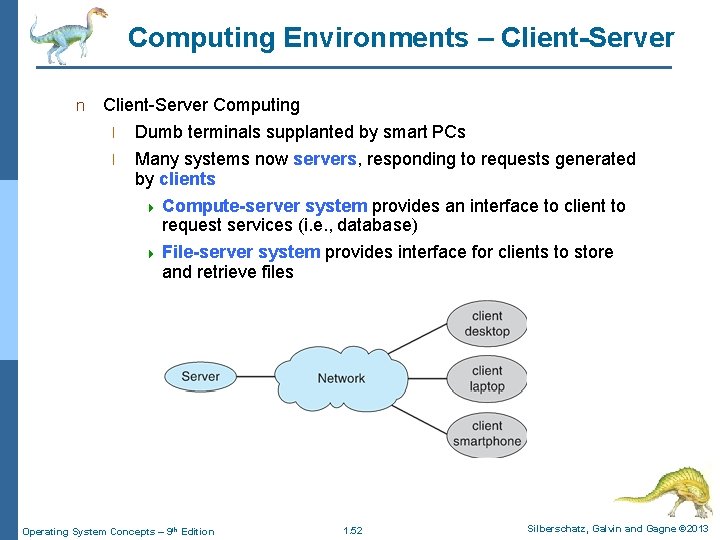 Computing Environments – Client-Server n Client-Server Computing l l Dumb terminals supplanted by smart