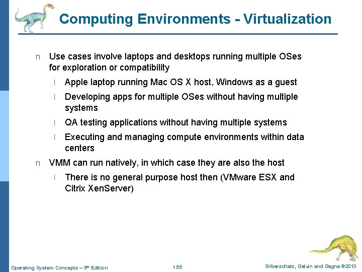 Computing Environments - Virtualization n n Use cases involve laptops and desktops running multiple