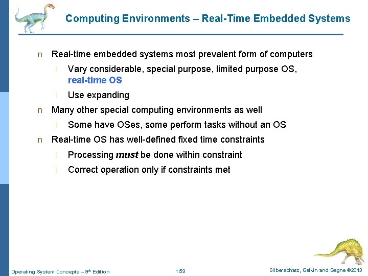 Computing Environments – Real-Time Embedded Systems n n Real-time embedded systems most prevalent form