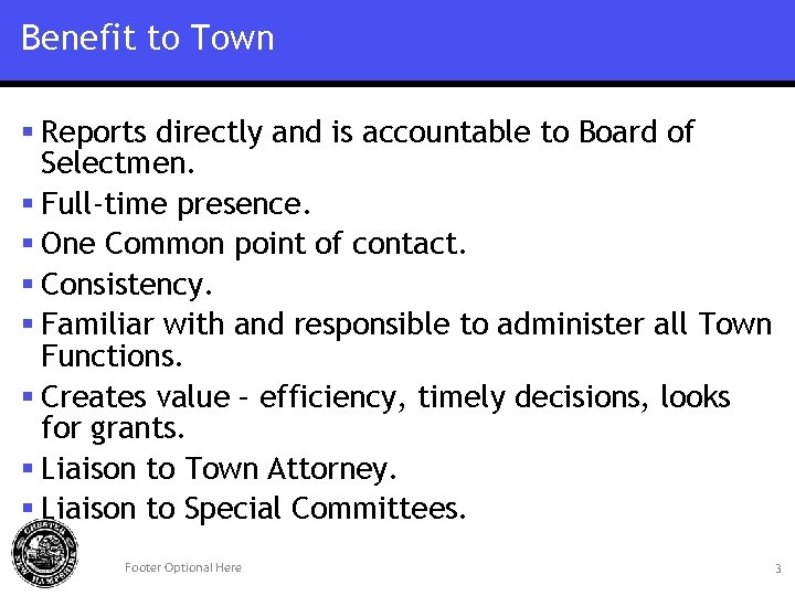 Benefit to Town § Reports directly and is accountable to Board of Selectmen. §