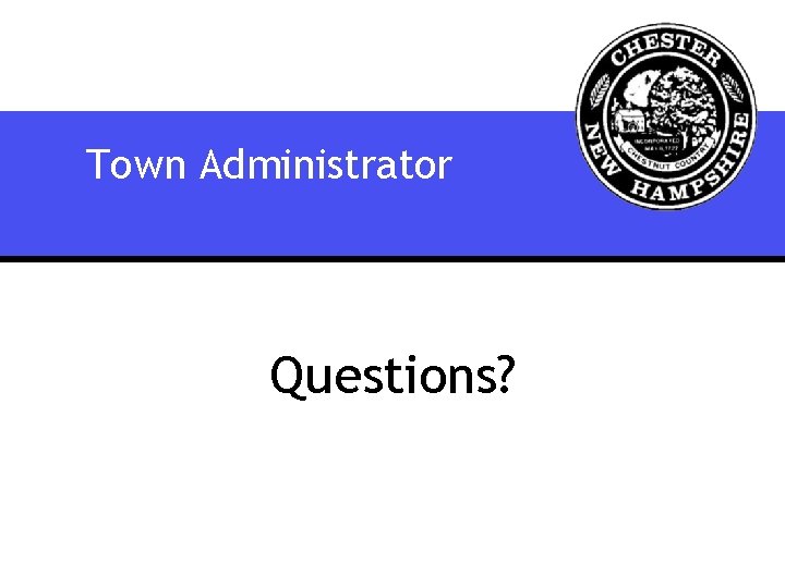 Town Administrator Questions? 