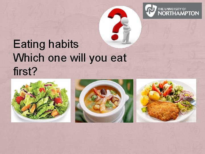 Eating habits Which one will you eat first? 