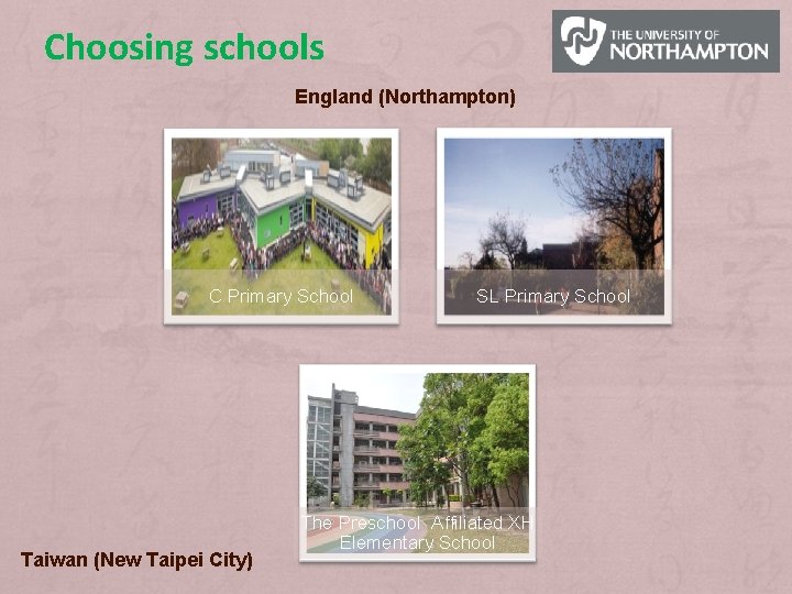 Choosing schools England (Northampton) C Primary School Taiwan (New Taipei City) SL Primary School