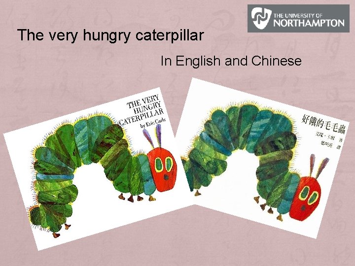 The very hungry caterpillar In English and Chinese 