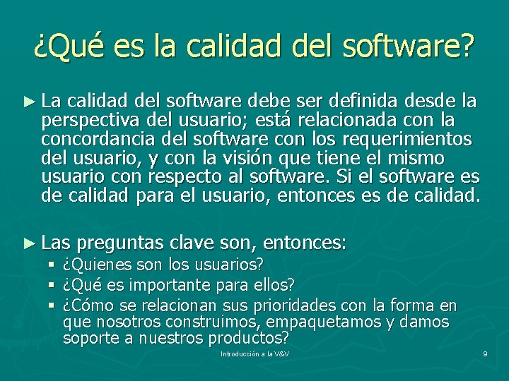 ¿Qué es la calidad del software? ► La calidad del software debe ser definida