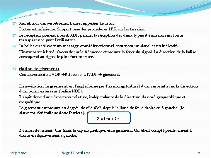 Aux abords des aérodromes, balises appelées Locator Portée est inférieure. Support pour les Aux abords des aérodromes, balises appelées Locator Portée est inférieure. Support pour les