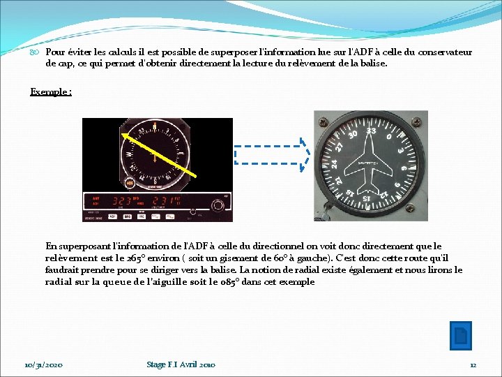 Pour éviter les calculs il est possible de superposer l’information lue sur l’ADF Pour éviter les calculs il est possible de superposer l’information lue sur l’ADF