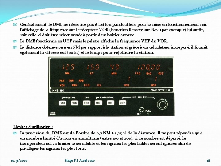 Généralement, le DME ne nécessite pas d’action particulière pour sa mise en fonctionnement, Généralement, le DME ne nécessite pas d’action particulière pour sa mise en fonctionnement,