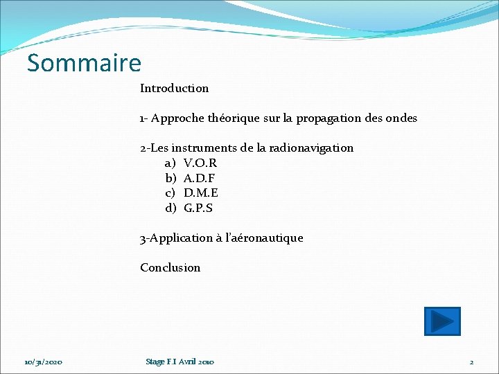 Sommaire Introduction 1 - Approche théorique sur la propagation des ondes 2 -Les instruments Sommaire Introduction 1 - Approche théorique sur la propagation des ondes 2 -Les instruments