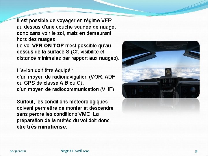 Il est possible de voyager en régime VFR au dessus d’une couche soudée de Il est possible de voyager en régime VFR au dessus d’une couche soudée de