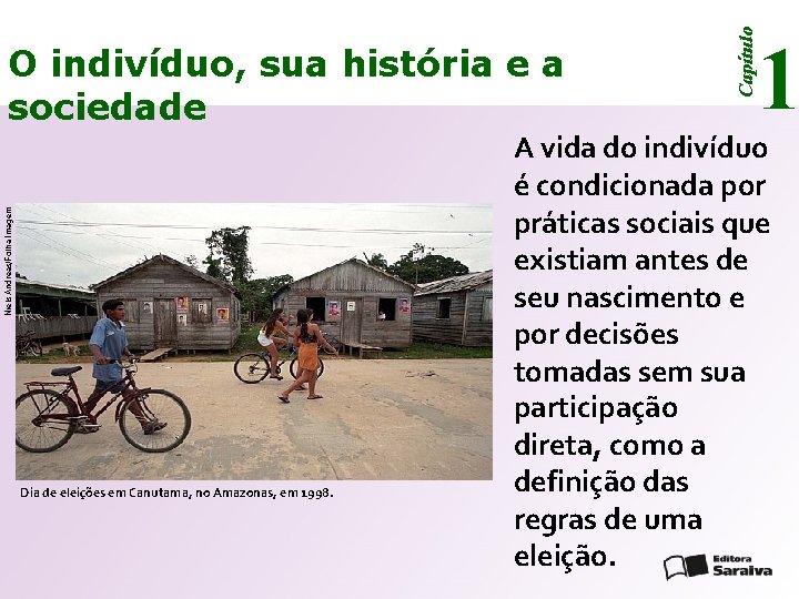 Niels Andreas/Folha Imagem Dia de eleições em Canutama, no Amazonas, em 1998. Capítulo O