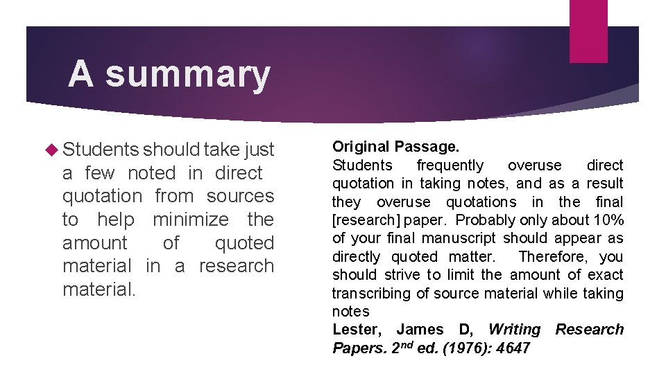 A summary Students should take just a few noted in direct quotation from sources A summary Students should take just a few noted in direct quotation from sources