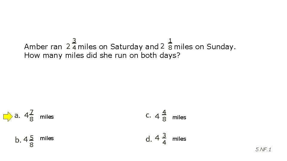 3 1 2 8 24 Amber ran miles on Saturday and miles on Sunday.