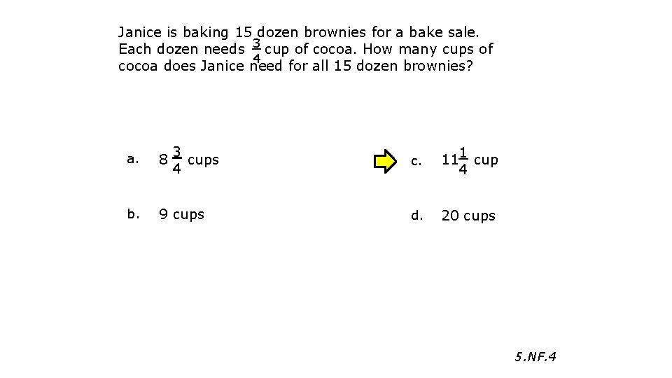 Janice is baking 15 dozen brownies for a bake sale. 3 Each dozen needs