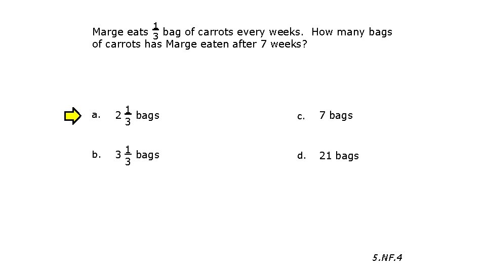 1 Marge eats bag of carrots every weeks. How many bags 3 of carrots