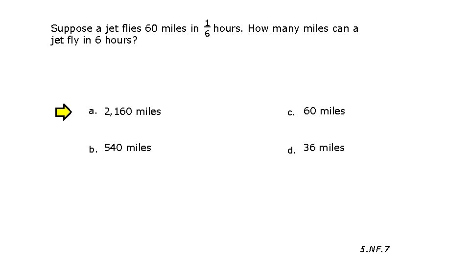 1 Suppose a jet flies 60 miles in hours. How many miles can a