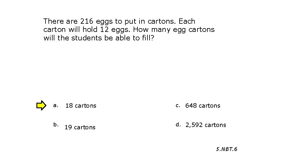 There are 216 eggs to put in cartons. Each carton will hold 12 eggs.