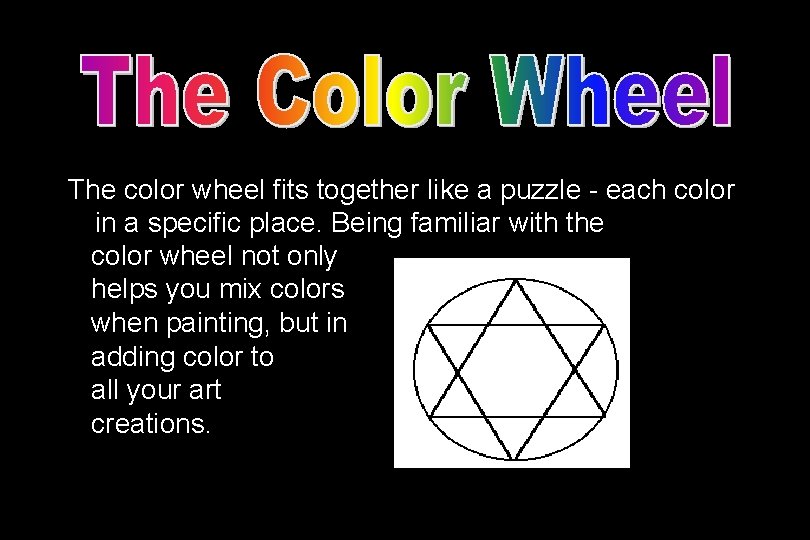 The color wheel fits together like a puzzle - each color in a specific