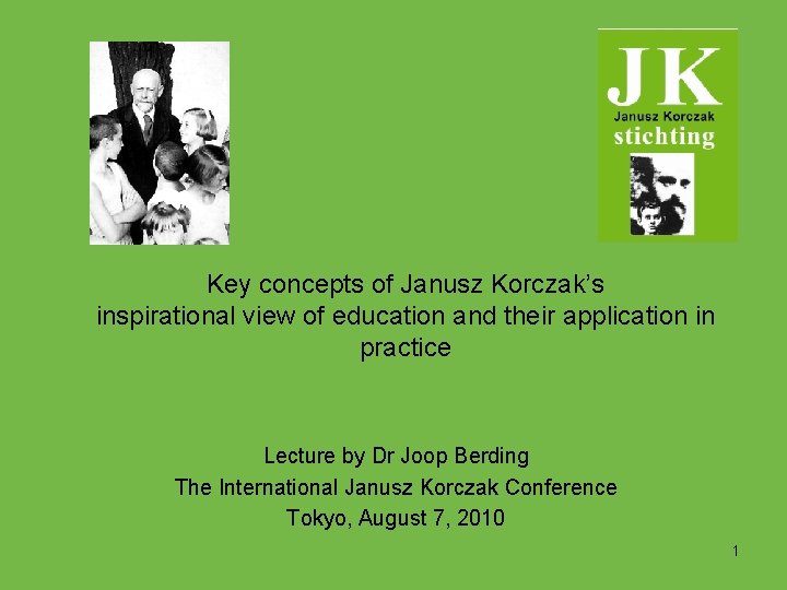 Key concepts of Janusz Korczak’s inspirational view of education and their application in practice