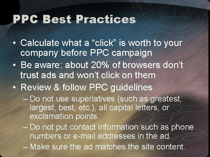 PPC Best Practices • Calculate what a “click” is worth to your company before