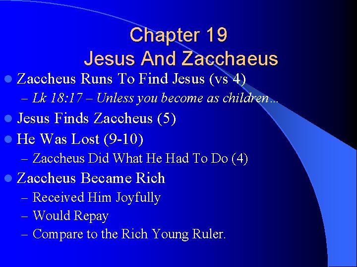 Chapter 19 Jesus And Zacchaeus l Zaccheus Runs To Find Jesus (vs 4) –