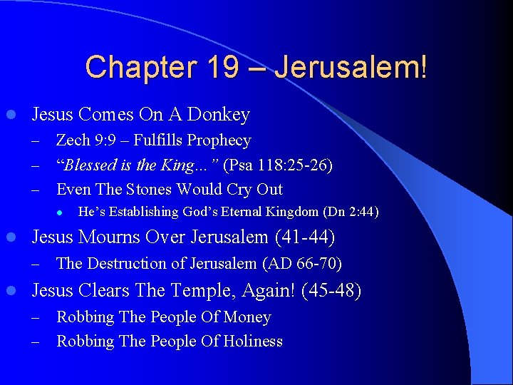 Chapter 19 – Jerusalem! l Jesus Comes On A Donkey Zech 9: 9 –