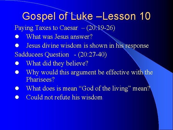 Gospel of Luke –Lesson 10 Paying Taxes to Caesar – (20: 19 -26) l