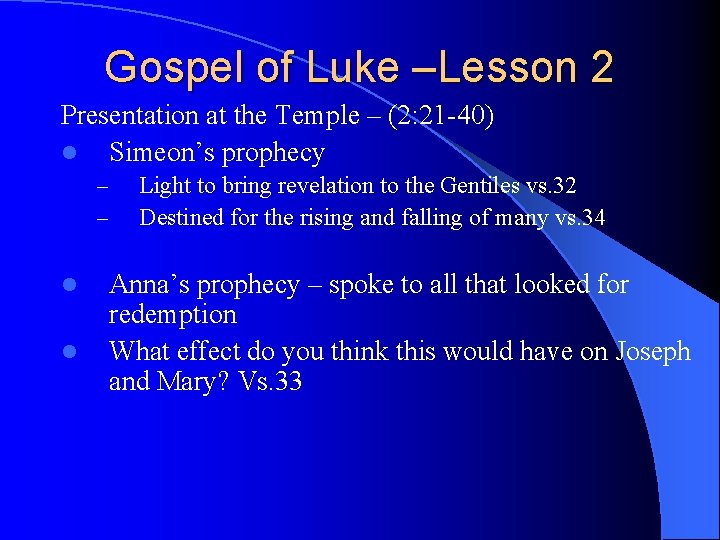 Gospel of Luke –Lesson 2 Presentation at the Temple – (2: 21 -40) l