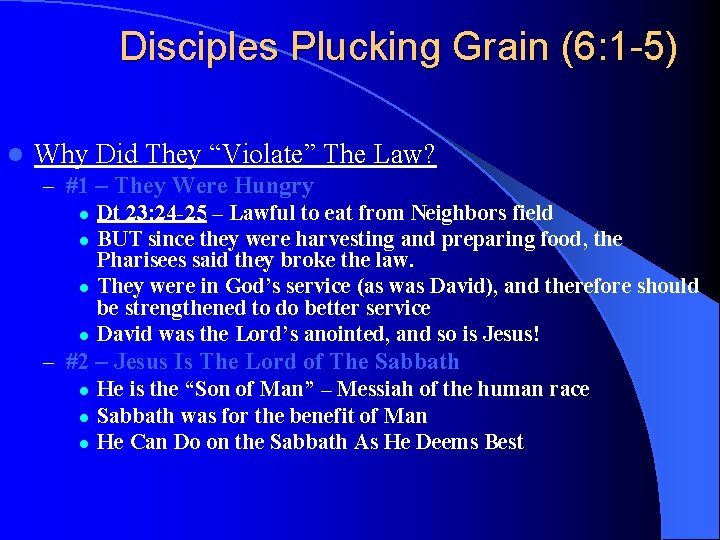 Disciples Plucking Grain (6: 1 -5) l Why Did They “Violate” The Law? –