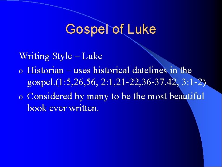 Gospel of Luke Writing Style – Luke o Historian – uses historical datelines in