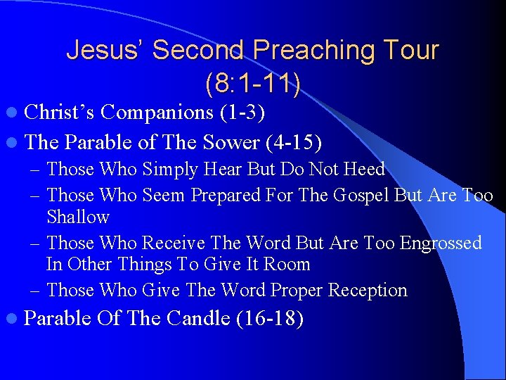 Jesus’ Second Preaching Tour (8: 1 -11) l Christ’s Companions (1 -3) l The