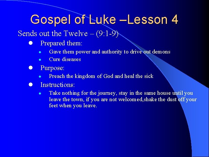 Gospel of Luke –Lesson 4 Sends out the Twelve – (9: 1 -9) l