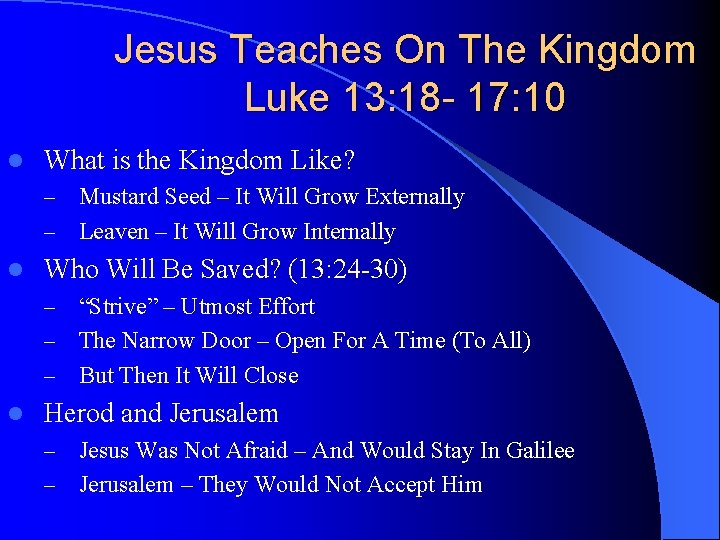 Jesus Teaches On The Kingdom Luke 13: 18 - 17: 10 l What is