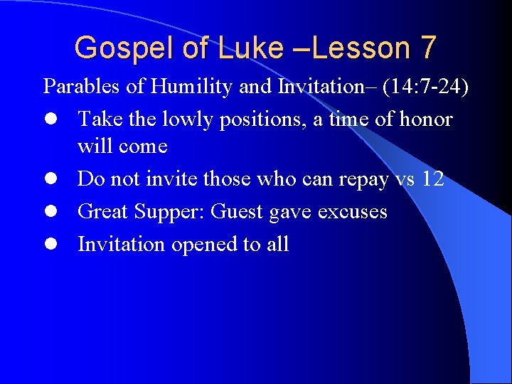 Gospel of Luke –Lesson 7 Parables of Humility and Invitation– (14: 7 -24) l