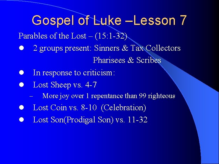 Gospel of Luke –Lesson 7 Parables of the Lost – (15: 1 -32) l