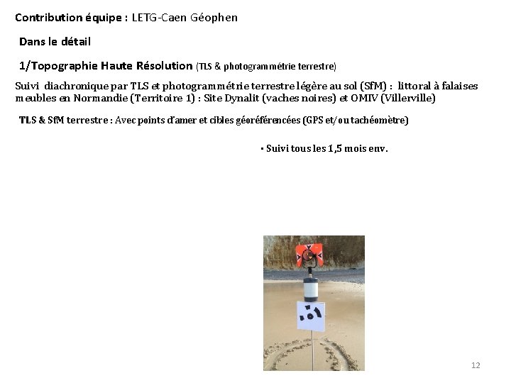 Contribution équipe : LETG-Caen Géophen Dans le détail 1/Topographie Haute Résolution (TLS & photogrammétrie